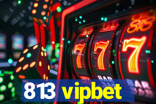 813 vipbet